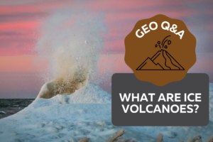 Ice volcanoes on the shore of a frozen lake. Text on top reads: Geo Q&A What are ice volcanoes?