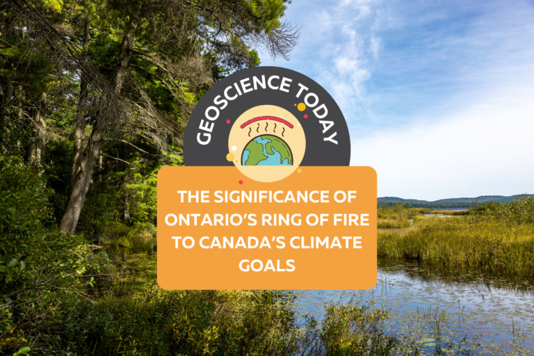 Northern Ontario landscape with text: "Geoscience Today. The significance of Ontario's Ring of Fire to Canada's Climate goals."