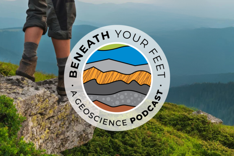 A hiker stands on the top of an outcrop looking over a distant mountain scene. Text reads: "Beneath Your Feet. A geoscience podcast."