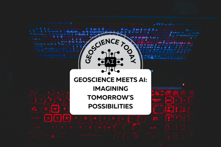 Text reads: Geoscience Today. Geoscience meets AI: Imagining tomorrow's possibilities.